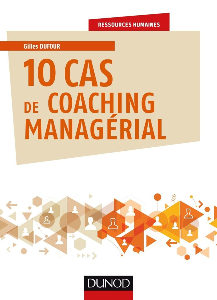 10 cas de coaching managérial     Broché – 14 septembre 2016